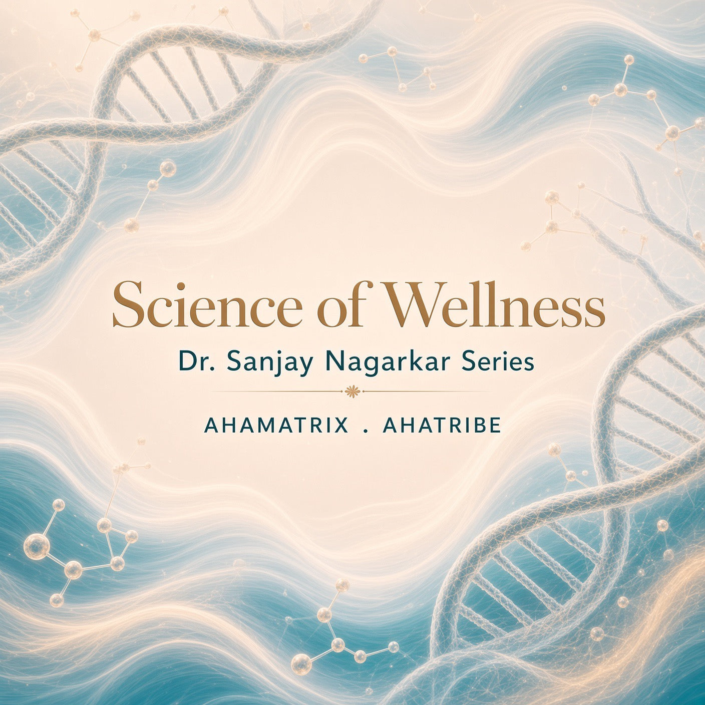 Dr Sanjay Science of Wellness Series